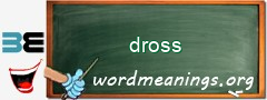 WordMeaning blackboard for dross